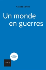 Un monde en guerres - Claude Serfati
