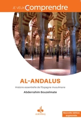 Al- Andalus : histoire essentielle de l'Espagne musulmane - Abderrahim Bouzelmate