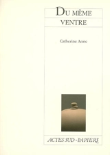 Du même ventre - Catherine Anne