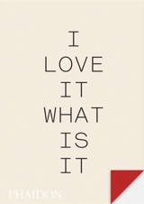 I love it : what is it : the power of instinct in design and branding - Turner Duckworth