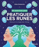 50 exercices pour pratiquer les runes : découvrir la magie des Vikings - Gilles Diederichs