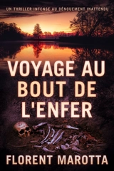 Voyage au bout de l'enfer - Florent Marotta