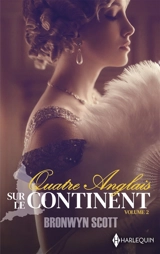 Quatre Anglais sur le continent. Vol. 2 - Bronwyn Scott