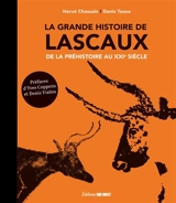 La grande histoire de Lascaux : de la préhistoire au XXIe siècle - Hervé Chassain
