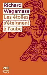 Les étoiles s'éteignent à l'aube - Richard Wagamese