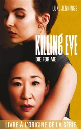 Killing Eve. Vol. 3. Die for me - Luke Jennings