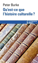 Qu'est-ce que l'histoire culturelle ? - Peter Burke
