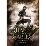 Le chant des sables. Vol. 2 - Aidan Fox