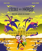 L'école des héros. Hercule, jamais ne recule ! - Fabien Clavel