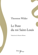 Le pont du roi Saint-Louis - Thornton Wilder
