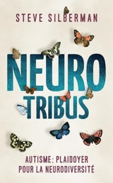 Neurotribus : autisme : plaidoyer pour la neurodiversité - Steve Silberman