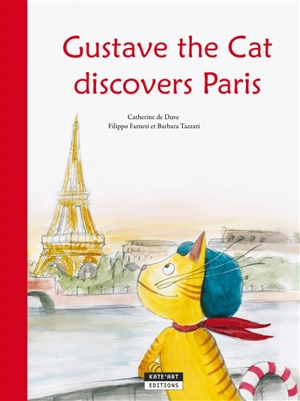 Gustave the Cat discovers Paris - Catherine De Duve