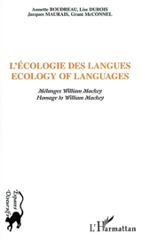 L'écologie des langues : mélanges William Mackey. Ecology of languages : homage to William Mackey
