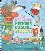 La meilleure histoire du soir... et au lit ! - Louise FitzGerald
