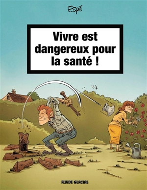 Vivre est dangereux pour la santé ! - Espé