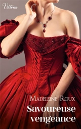 Savoureuse vengeance - Madeleine Roux