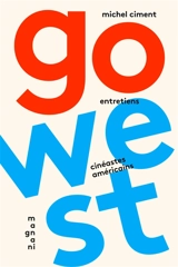 Go West : cinéastes américains : entretiens - Michel Ciment