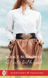 Les MacGregor. Vol. 3. A l'autre bout du monde - Grace Burrowes