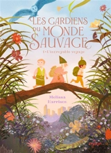 Les gardiens du monde sauvage. Vol. 1. L'incroyable voyage - Melissa Harrison