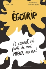 Egotrip : le carnet qui parle de moi mieux que moi ! - Virginy L. Sam