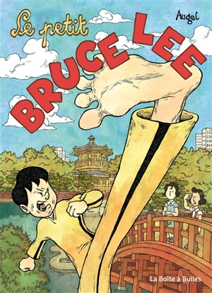 Le petit Bruce Lee - William Augel