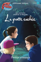 La grotte cachée : Niveau de lecture 7 - Stéphanie Gervais