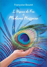 L'oiseau de feu de madame Hièssaine - Françoise Bouret