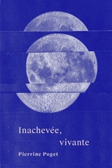Inachevée, vivante - Pierrine Poget