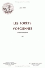 Les Forêts vosgiennes : étude biogéographique - Jean Dion