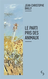 Le parti pris des animaux - Jean-Christophe Bailly