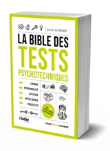 La bible des tests psychotechniques : logique, personnalité, aptitude, intelligence, projectifs : + de 300 tests pour s'entraîner ! - Gilles Azzopardi