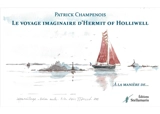 Le voyage imaginaire d'Hermit of Holliwell - Patrick Champenois