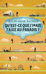 Qu'est-ce que j'irais faire au paradis ? - Walid Hajar Rachedi
