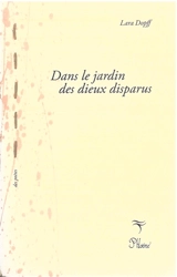 Dans le jardin des dieux disparus - Lara Dopff
