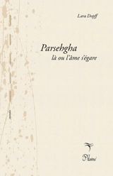 Parsehgha : là où l'âme s'égare - Lara Dopff