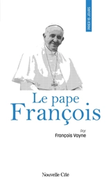 Prier 15 jours avec le pape François - François Vayne