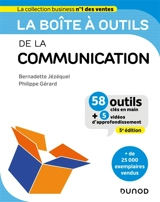 La boîte à outils de la communication : 58 outils clés en main + 5 vidéos d'approfondissement - Philippe Gérard