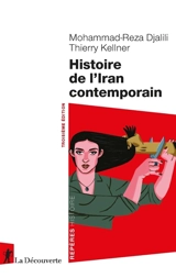 Histoire de l'Iran contemporain - Mohammad-Reza Djalili