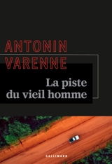 La piste du vieil homme - Antonin Varenne
