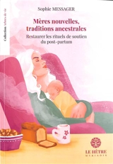 Mères nouvelles, traditions ancestrales : restaurer les rituels de soutien du post-partum - Sophie Messager