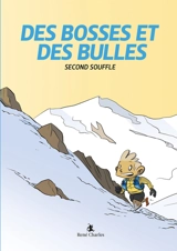 Des bosses et des bulles. Vol. 2. Second souffle - Matthieu Forichon