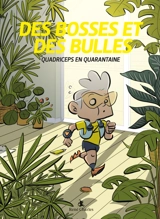 Des bosses et des bulles. Vol. 4. Quadriceps en quarantaine - Matthieu Forichon