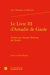 Le livre III d'Amadis de Gaule - Garci Rodriguez de Montalvo