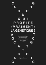 A qui profite (vraiment) la génétique ? - Stéphane Debove