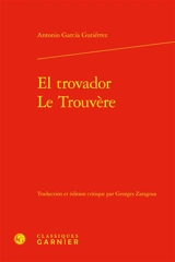 El trovador. Le trouvère - Antonio García Gutiérrez