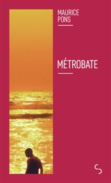 Métrobate. L'histoire de Métrobate - Maurice Pons