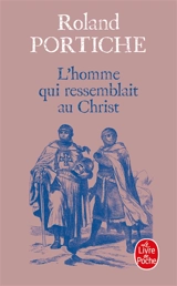 L'homme qui ressemblait au Christ - Roland Portiche