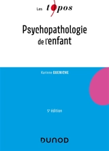 Psychopathologie de l'enfant - Karinne Gueniche