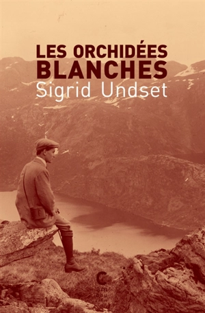 Les orchidées blanches - Sigrid Undset