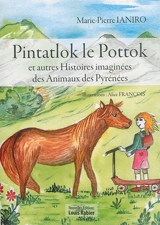 Pintatlok le pottok : et autres histoires imaginées des animaux des Pyrénées - Marie-Pierre Ianiro